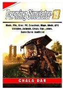 Farming Simulator 19, Mods, PS4, Xbox, PC, Download, Maps, Mods, APK, Vehicles, Animals, Crops, Tips, Jokes, Game Guide Unofficial