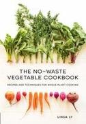 The No-Waste Vegetable Cookbook