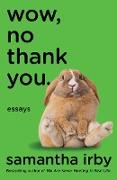 Wow, No Thank You.: Essays (Lambda Literary Award)