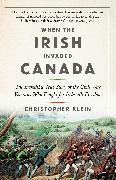 When the Irish Invaded Canada