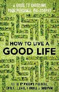 How to Live a Good Life