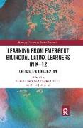 Learning from Emergent Bilingual Latinx Learners in K-12