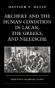 Archery and the Human Condition in Lacan, the Greeks, and Nietzsche