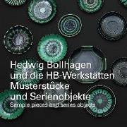 Hedwig Bollhagen und die HB-Werkstätten. Musterstücke und Serienobjekte / sample pieces and series objects