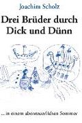 Drei Brüder durch Dick und Dünn