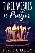 Three Wishes and a Prayer