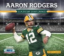 Aaron Rodgers: Superstar Quarterback