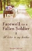 Farewell to a Fallen Soldier: A letter to my brother