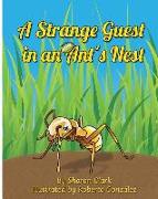 A Strange Guest in an Ant's Nest: A Children's Nature Picture Book, a Fun Ant Story That Kids Will Love