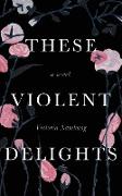 These Violent Delights