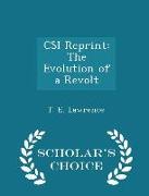 CSI Reprint: The Evolution of a Revolt - Scholar's Choice Edition