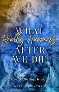 What Really Happens After We Die