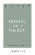 Money: Seeking God's Wisdom