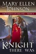 A Knight There Was: Book 2