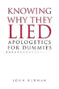 Knowing Why They Lied, Apologetics for Dummies