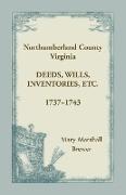 Northumberland County, Virginia Deeds, Wills, Inventories, etc. , 1737-1743