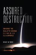 Assured Destruction: Building the Ballistic Missile Culture of the U.S. Air Force