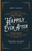 Happily Ever After: How Easter Can Change Your Life for Good