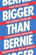 Bigger Than Bernie