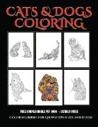 Coloring Books for Grown Ups (Cats and Dogs): Advanced coloring (colouring) books for adults with 44 coloring pages: Cats and Dogs (Adult colouring (c