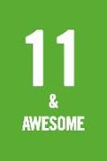 11 & Awesome: Blank Lined Notebook