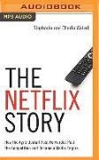 The Netflix Story: How the Agile Upstart Fast-Forwarded Past the Competition and Became a Media Empire