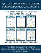 Art and Craft for Kids with Paper (A full color tracing book for preschool children 2): This book has 30 full color pictures for kindergarten children