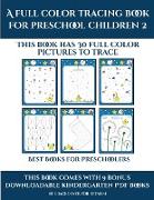 Best Books for Preschoolers (A full color tracing book for preschool children 2): This book has 30 full color pictures for kindergarten children to tr