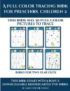 Books for Two Year Olds (A full color tracing book for preschool children 2): This book has 30 full color pictures for kindergarten children to trace