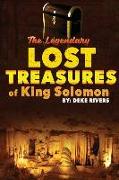 The Legendary Lost Treasures of King Solomon