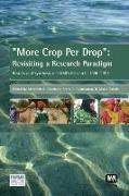 More Crop Per Drop: Revisiting a Research Paradigm: Results and Synthesis of Iwmi's Research 1996-2005