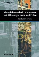 Bioreaktionstechnik: Bioprozesse mit Mikroorganismen und Zellen
