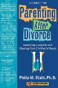 Parenting After Divorce: Resolving Conflicts and Meeting Your Children's Needs