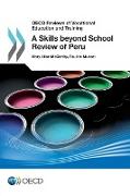 OECD Reviews of Vocational Education and Training a Skills Beyond School Review of Peru