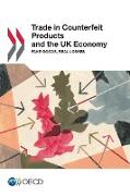 Trade in Counterfeit Products and the UK Economy: Fake Goods, Real Losses