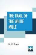 The Trail Of The White Mule