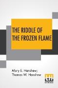 The Riddle Of The Frozen Flame