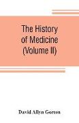 The history of medicine, philosophical and critical, from its origin to the twentieth century (Volume II)