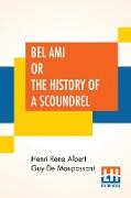 Bel Ami Or The History Of A Scoundrel