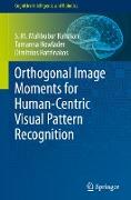 Orthogonal Image Moments for Human-Centric Visual Pattern Recognition