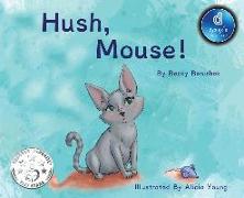 Hush, Mouse!