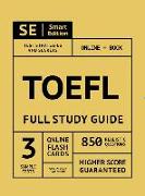TOEFL Full Study Guide: Complete Subject Review with 3 Full Practice Tests, Realistic Questions Both in the Book and Online Plus Online Flashc