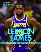 Lebron James: Basketball Superstar