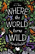 Where The World Turns Wild