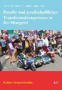 Familie und gesellschaftlicher Transformationsprozess in der Mongolei