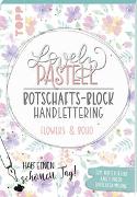 Lovely Pastell Handlettering Botschafts-Block Flowers & Boho