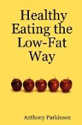 Healthy Eating the Low-Fat Way