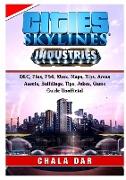Cities Skylines Industries, DLC, Plus, PS4, Xbox, Maps, Tips, Areas, Assets, Buildings, Tips, Jokes, Game Guide Unofficial