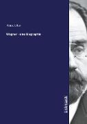Wagner - eine Biographie