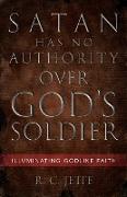 Satan Has No Authority Over God's Soldier
